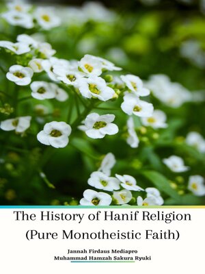 cover image of The History of Hanif Religion (Pure Monotheistic Faith)